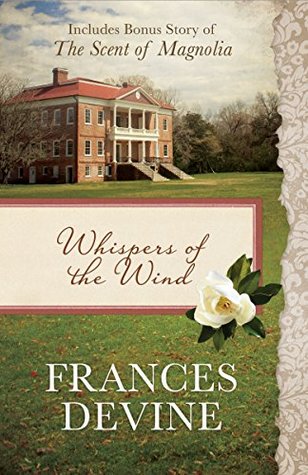Download Whispers of the Wind: Also Includes Bonus Story of The Scent of Magnolia - Frances Devine | ePub