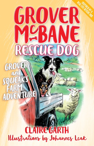 Read Grover and Squeak's Farm Adventure (Grover McBane, Rescue Dog #5) - Claire Garth | PDF
