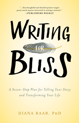 Download Writing for Bliss: A Seven-Step Plan for Telling Your Story and Transforming Your Life - Diana Raab | PDF