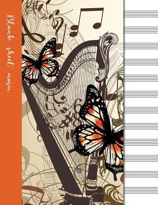 Read Blank Sheet Music: Music Manuscript Paper / Staff Paper / Perfect-Bound Notebook for Composers, Musicians, Songwriters, Teachers and Students - Harp and Butterfly Cover - NOT A BOOK file in PDF