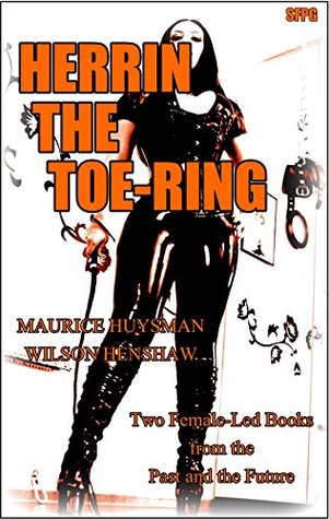 Read online Herrin - The Toe Ring: Two female-led books from the past and the future - Maurice Huysman | ePub