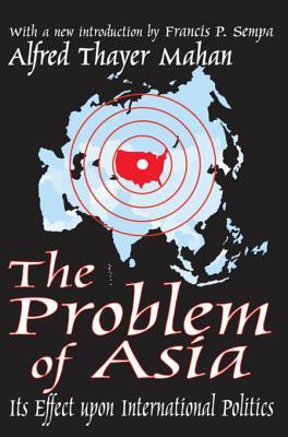 Read online The Problem of Asia: Its Effect Upon International Politics - David B Sachsman file in ePub