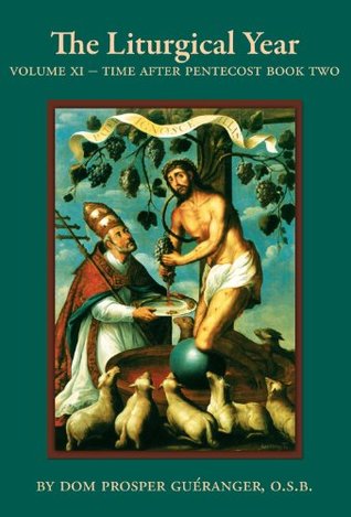 Read The Liturgical Year - Vol. XI Time After Pentecost - Book Two - Prosper Guéranger file in PDF