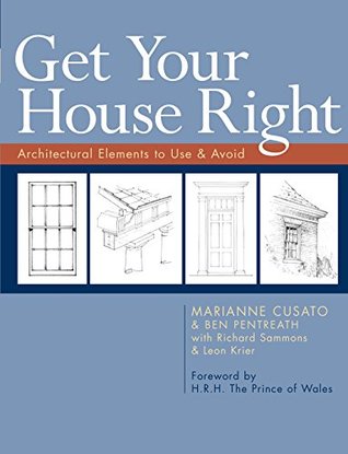 Read online Get Your House Right: Architectural Elements to Use & Avoid - Marianne Cusato file in ePub