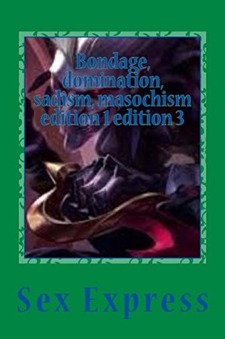 Read Bondage, domination, sadism, masochism edition 1 edition 3 - Sex Express file in PDF