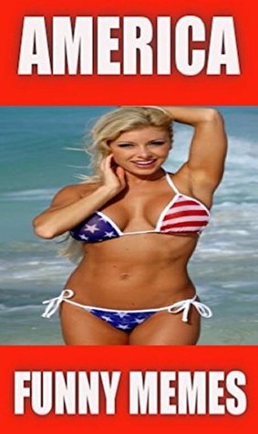 Read Memes: Funny Memes - Only In The USA Cool Funny Memes From America - Crazy USA Jokes And Memes! - Memes | PDF