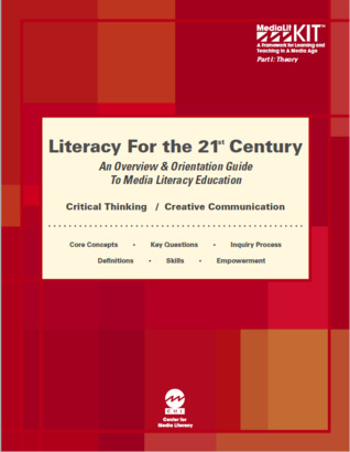Read Literacy for the 21st century: An overview and orientation guide to media literacy education - Elizabeth Thoman file in ePub