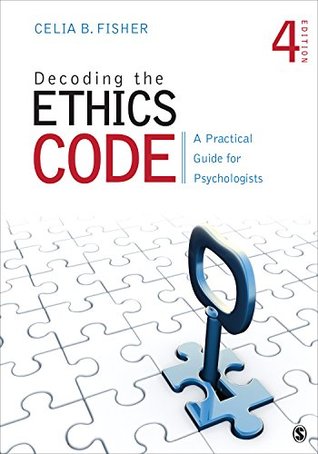 Read online Decoding the Ethics Code: A Practical Guide for Psychologists - Celia B. Fisher | ePub