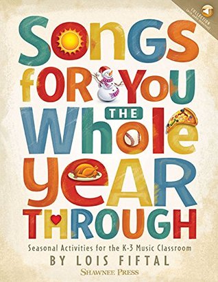 Download Songs for You the Whole Year Through: Seasonal Activities for the K-3 Music Classroom - Lois Fiftal file in ePub