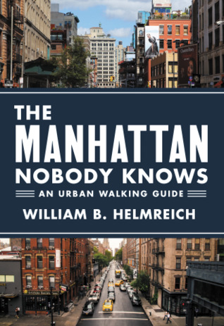 Download The Manhattan Nobody Knows An Urban Walking Guide - William B. Helmreich file in ePub