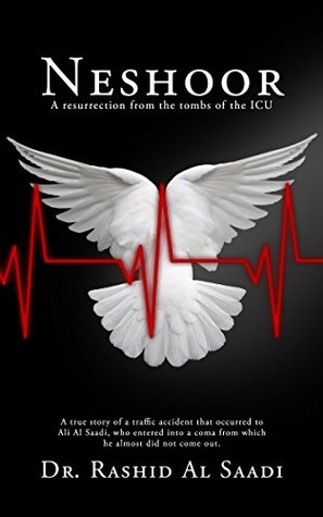 Read online Neshoor: A true story of a traffic accident that occurred to Ali Al Saadi, who entered into a coma from which he almost did not come out - Rashid Al Saadi file in PDF
