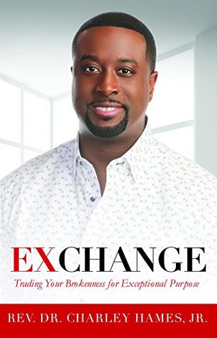 Download Exchange: Trading Your Brokenness for Exceptional Purpose - Charley Hames Jr. | ePub