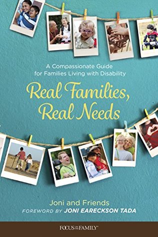 Download Real Families, Real Needs: A Compassionate Guide for Families Living with Disability - Joni and Friends | ePub
