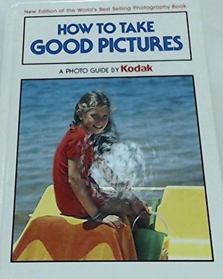 Download How To Take Good Pictures, a photo guide by Kodak - Eastman Kodak Company | ePub