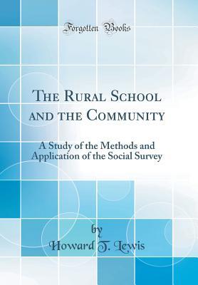 Read The Rural School and the Community: A Study of the Methods and Application of the Social Survey (Classic Reprint) - Howard T. Lewis file in ePub