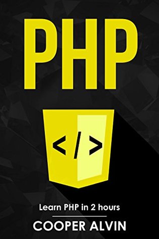 Read online PHP: Learn PHP In 2 Hours And Start Programming Today! - Cooper Alvin file in PDF