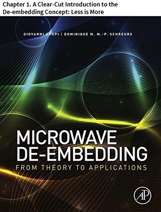 Read online Microwave De-embedding: Chapter 1. A Clear-Cut Introduction to the De-embedding Concept: Less is More - Giovanni Crupi file in ePub