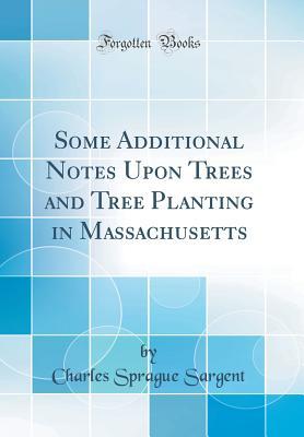 Download Some Additional Notes Upon Trees and Tree Planting in Massachusetts (Classic Reprint) - Charles Sprague Sargent file in ePub