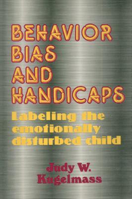 Read Behavior, Bias and Handicaps: Labelling the Emotionally Disturbed Child - Judith W. Kugelmass file in PDF