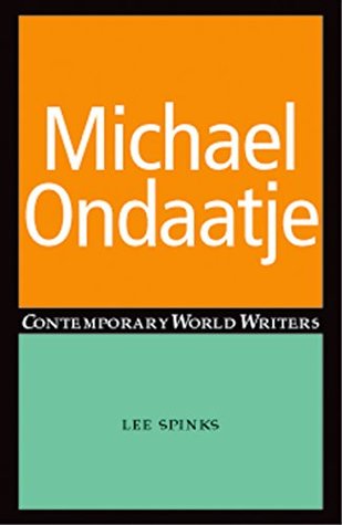 Download Michael Ondaatje (Contemporary World Writers MUP) - Lee Spinks file in ePub