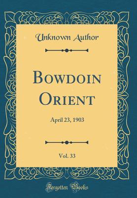 Download Bowdoin Orient, Vol. 33: April 23, 1903 (Classic Reprint) - Unknown | PDF