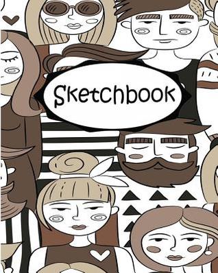 Download Sketchbook: Men and Women: Socute: 110 Pages of 8 X 10 Blank Paper for Drawing (Sketchbooks) - Lucy Hayden | PDF