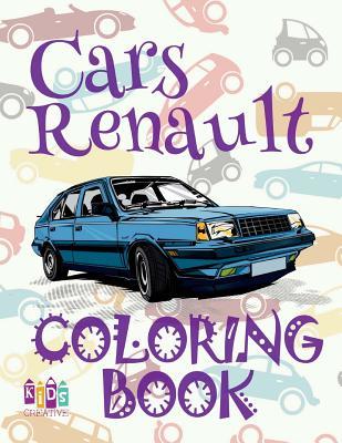 Read ✌ Cars Renault ✎ Car Coloring Book for Boys ✎ Coloring Books for Kids ✍ (Coloring Book Mini) Coloring Book Nativity: ✌ Coloring Books for Teens ✎ Coloring Book Naughty ✎ Coloring Book Colori ✍ Coloring Book Nativity ✎ - Kids Creative Publishing file in ePub