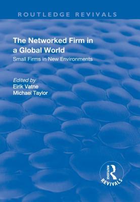 Download The Networked Firm in a Global World: Small Firms in New Environments - Eirik Vatne | PDF