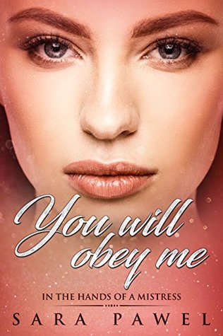 Download You Will Obey Me: In The Hands Of A Mistress (Short Romance Novel) - Sara Pawel file in PDF