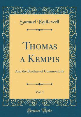 Download Thomas à Kempis, Vol. 1: And the Brothers of Common Life - Samuel Kettlewell file in PDF