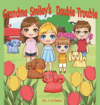 Download Grandma Smiley's Double Trouble: Book 4 in the series. - C G Adler file in ePub