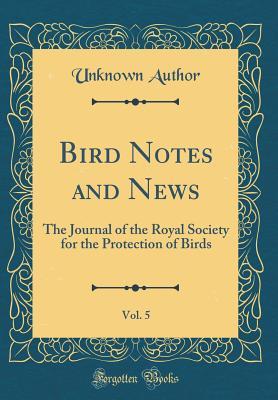 Download Bird Notes and News, Vol. 5: The Journal of the Royal Society for the Protection of Birds (Classic Reprint) - Unknown file in ePub