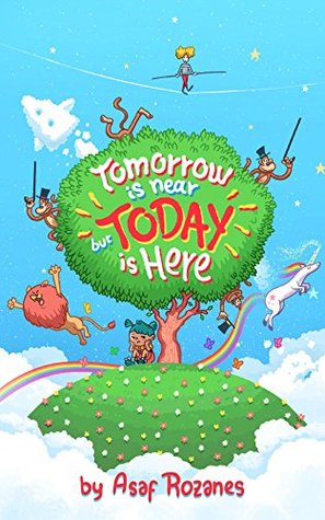 Read Tomorrow is near but today is here (Mindful Mia Book 2) - Asaf Rozanes | ePub