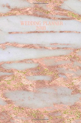 Download Wedding Planner 2018: Rose Gold Marble Blank Wedding Planning Notebook, 110 Lined Pages, 5.25 x 8, Stylish Journal for Bride, Place Where She Can Keep  Perfect Engagement Gift, Bridal Party Gifts - NOT A BOOK file in ePub