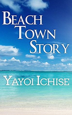 Read Beach Town Story: The Beautiful Beach, the Small Town and People - Yayoi Ichise file in PDF