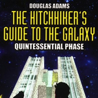 Read online The Hitchhiker's Guide to the Galaxy: The Quintessential Phase - Douglas Adams file in ePub