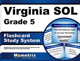 Read Virginia SOL Grade 5 Flashcard Study System: Virginia SOL Test Practice Questions & Exam Review for the Virginia Standards of Learning Examination (Cards) - Virginia Sol Exam Secrets Test Prep Team file in PDF
