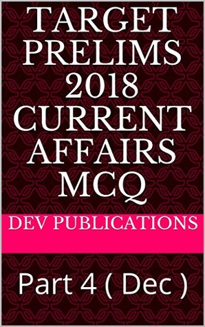 Read Target Prelims 2018 Current Affairs MCQ: Part 4 ( Dec ) - Dev Publications | PDF