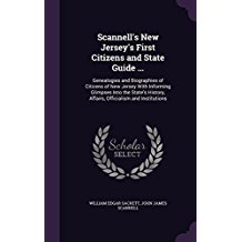 Read online Scannell's New Jersey's First Citizens and State Guide : Genealogies and Biographies of Citizens of New Jersey with Informing Glimpses Into the State's History, Affairs, Officialism and Institutions - William Edgar Sackett file in PDF
