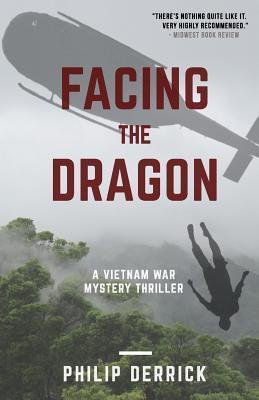 Read Facing the Dragon: A Vietnam War Mystery Thriller - Philip Derrick file in ePub