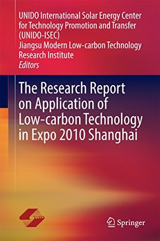 Read The Research Report on Application of Low-carbon Technology in Expo 2010 Shanghai - UNIDO International Solar Energy Ce file in ePub