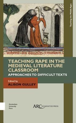 Download Teaching Rape in the Medieval Literature Classroom: Approaches to Difficult Texts - Alison Gulley file in PDF