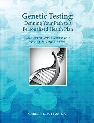 Download Genetic Testing: Defining Your Path to a Personalized Health Plan - Christy Sutton file in ePub