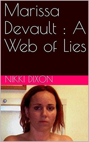 Download Marissa Devault : A Web of Lies: A Collection of True Crime Stories - Nikki Dixon | ePub