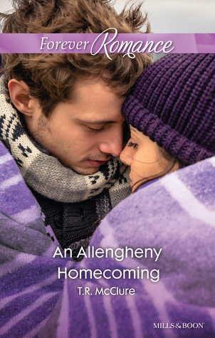 Read online An Allegheny Homecoming (Home to Bear Meadows, #2) - T.R. McClure | PDF