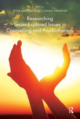 Read Researching Lesser-Explored Issues in Counselling and Psychotherapy - Peter Madsen Gubi | PDF