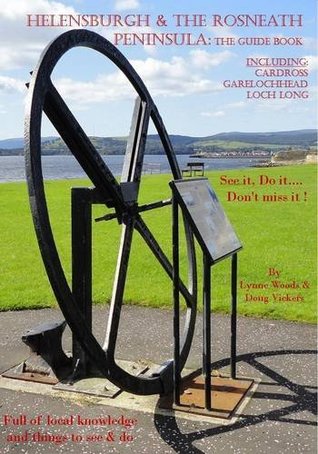 Download Helensburgh & the Rosneath Peninsula: The Guide Book: (Including Cardross, Garelochhead & Loch Long) - Lynne Woods | ePub