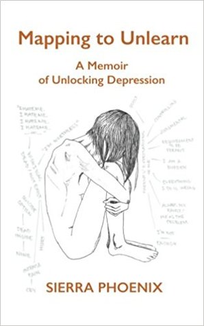 Download Mapping to Unlearn: A Memoir of Unlocking Depression - Sierra Phoenix file in ePub
