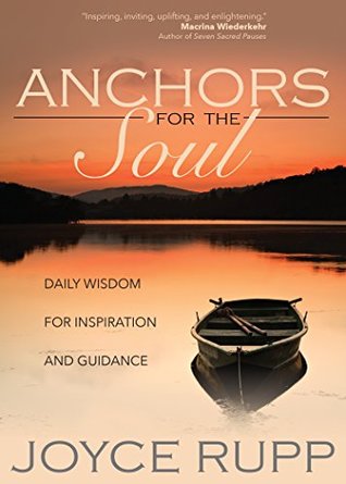 Download Anchors for the Soul: Daily Wisdom for Inspiration and Guidance - Joyce Rupp file in ePub