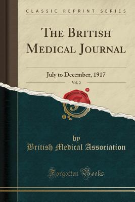 Download The British Medical Journal, Vol. 2: July to December, 1917 (Classic Reprint) - British Medical Association file in ePub